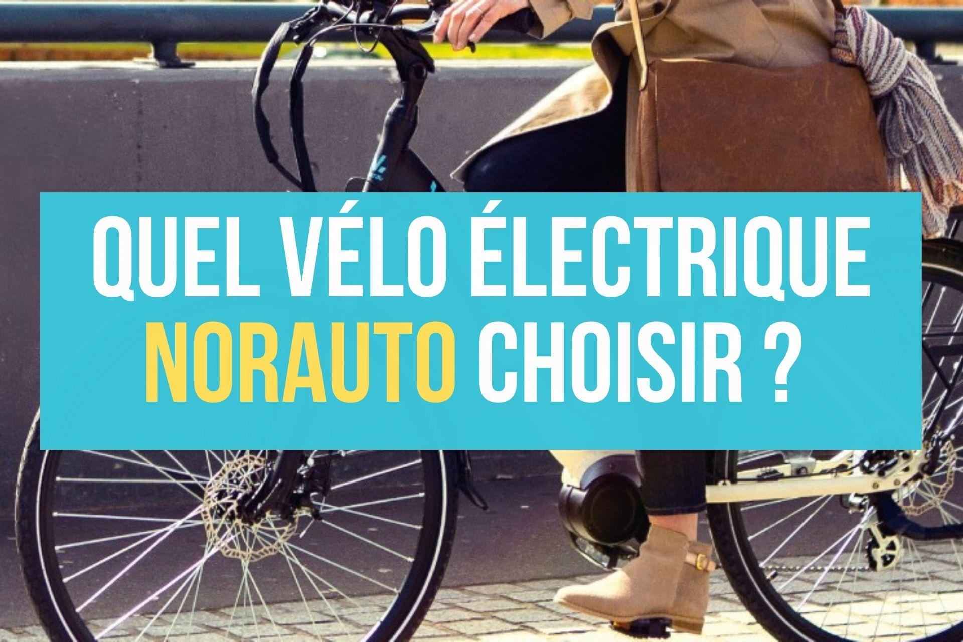 Quel vélo électrique Norauto choisir en 2023 ?